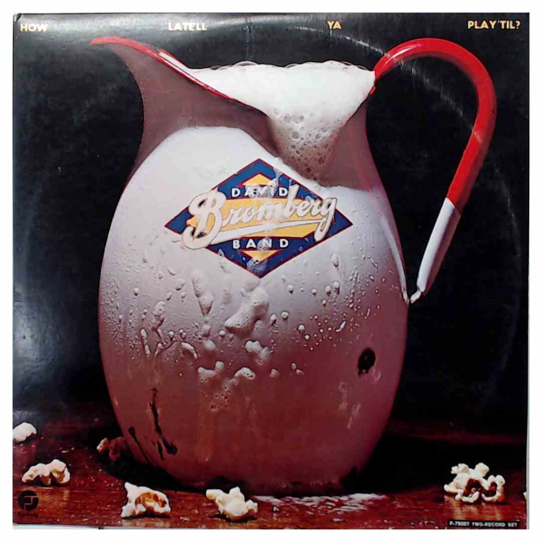David Bromberg - How Late'll Ya Play Til? - Used Vinyl