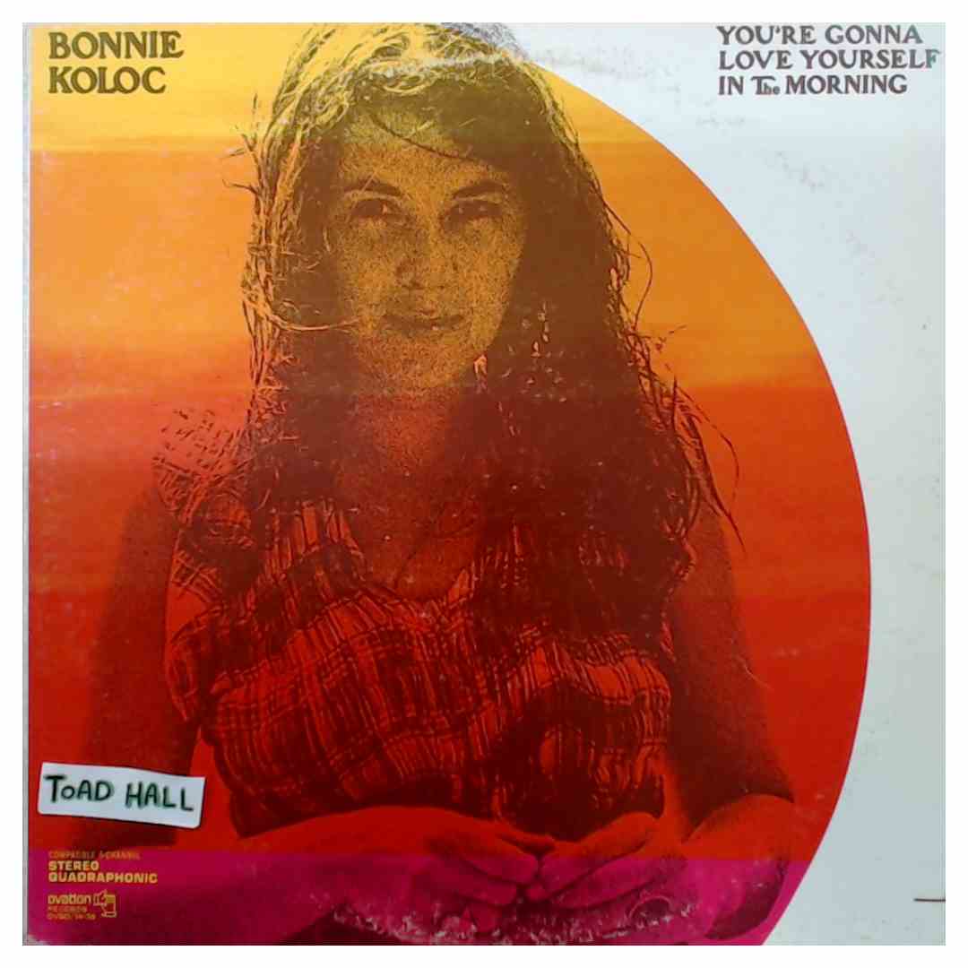 Bonnie Koloc - You're Gonna Love Yourself In The Morning (Quadrophonic) - Used Vinyl