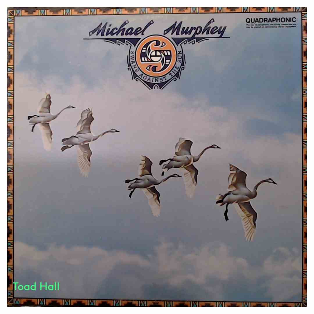 Michael Murphy - Swans Against The Sun (Quadrophonic) - Used Vinyl