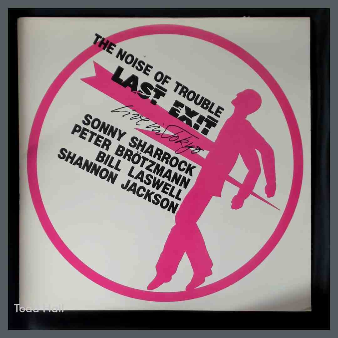 LAST EXIT The Noise Of Trouble Live In Japan Used Vinyl LP Ultrasonically Cleaned