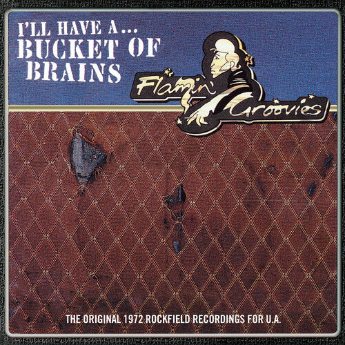 FLAMIN' GROOOVIES I'll Have A...Bucket Of Brains (The Original 1972 Rockfield Recordings For U.A.) (10 inch Vinyl) New Vinyl LP RSD 2021