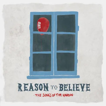 VARIOUS ARTISTS Reason To Believe: Songs Of Tim Hardin New Vinyl LP RSD 2013