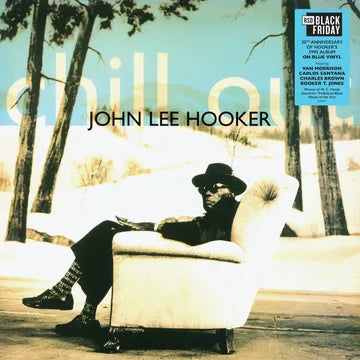 JOHN LEE HOOKER Chill Out (30th Anniversary) LP RSD BF 2025