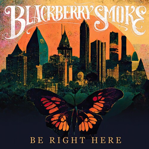BLACKBERRY SMOKE Be Right Here New Vinyl LP