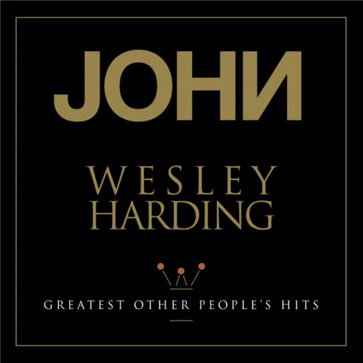 JOHN WESLEY HARDING Greatest Other People's Hits New Vinyl LP RSD RSD 2018