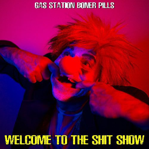 GAS STATION BONER PILLS Welcome To The Shit Show New Vinyl LP