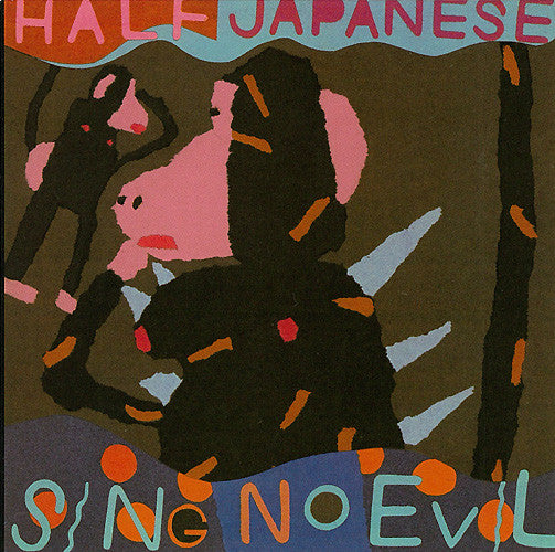 HALF JAPANESE Sing No Evil CD, very good plus