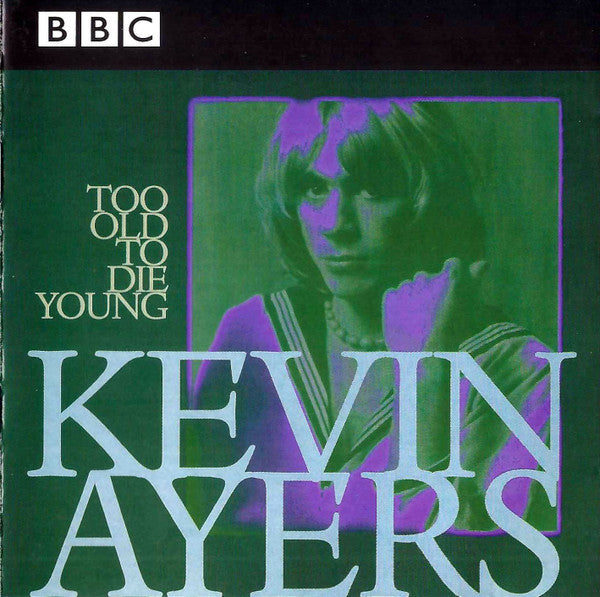 KEVIN AYERS Too Old To Die Young CD, very good plus