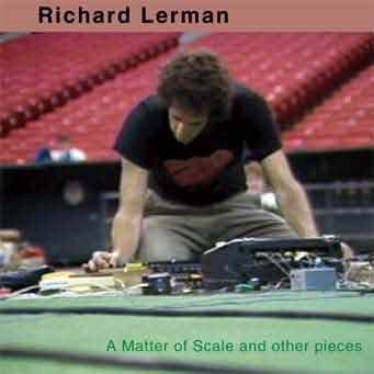 RICHARD LERMAN A Matter Of Scale and Other Pieces CD, like new