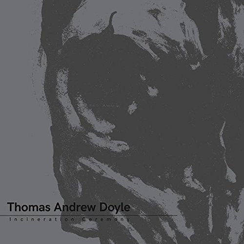 THOMAS ANDREW DOYLE Incineration Ceremony Vinyl RSD 2018 New Vinyl LP