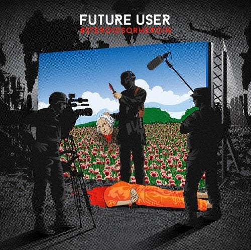 FUTURE USER #Steroidsorheroin New Vinyl LP RSD 2015