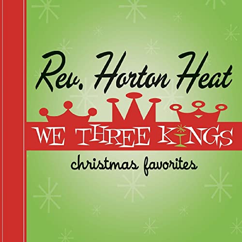 Rev. Horton Heat - We Three Kings (opaque Green Vinyl) - New Vinyl
