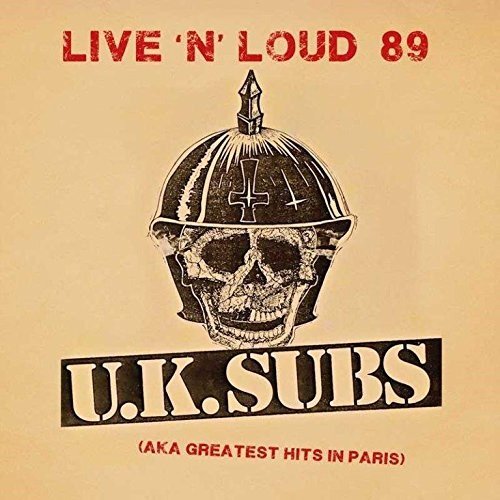 U.K. SUBS Live 'N' Loud 89 (AKA Greatest Hits In Paris) New Vinyl LP RSD 2017