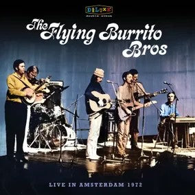 THE FLYING BURRITO BROS Live In Amsterdam 1972 New Vinyl LP RSD 2024