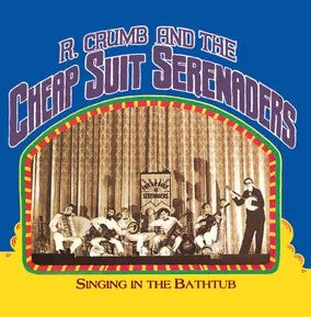 R. Crumb and the Cheap Suit Serenaders - Singing In The Bathtub -RSD 2024 New Vinyl LP