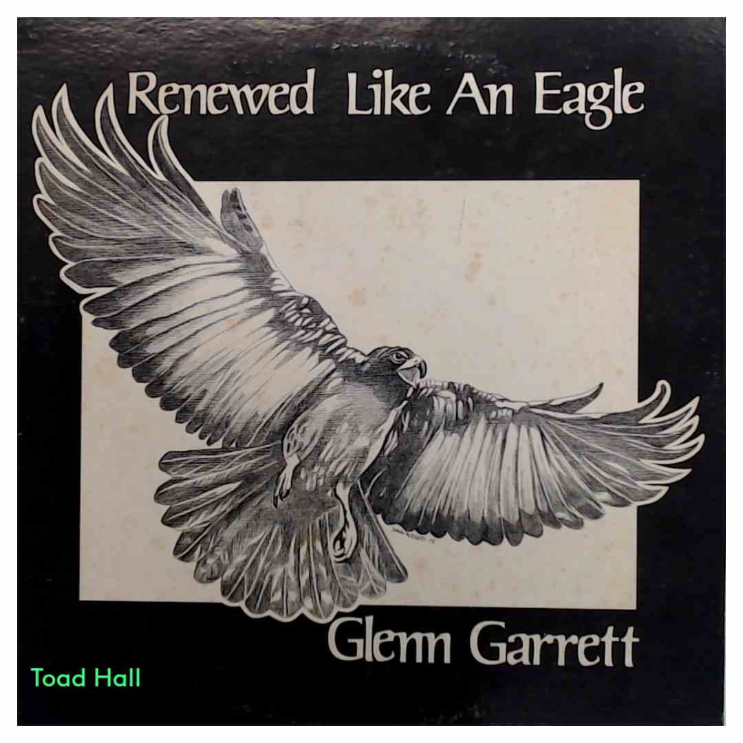 Glenn Garrett - Renewed Like An Eagle - Used Vinyl