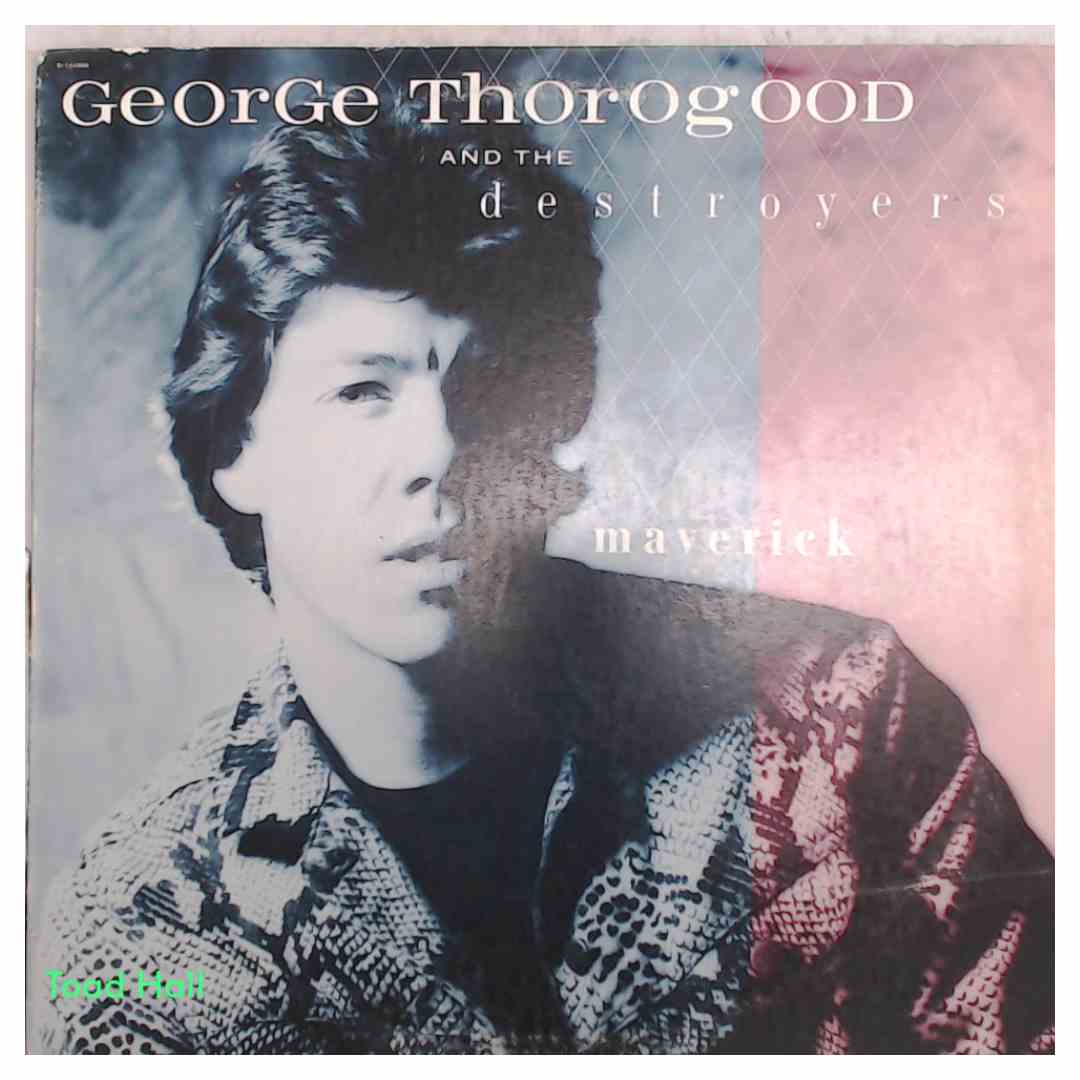 GEORGE THOROGOOD AND THE DESTROYERS Maverick Used Vinyl LP