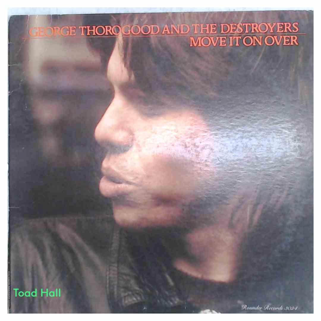 GEORGE THOROGOOD & THE DESTROYERS Move It On Over Used Vinyl LP