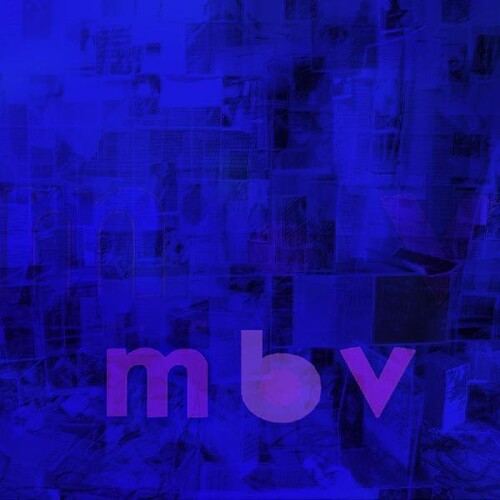 MY BLOODY VALENTINE M B V New Vinyl LP