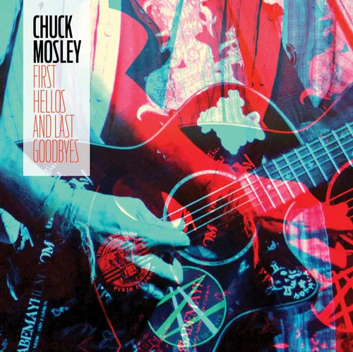 CHUCK MOSLEY First Hellos And Last Goodbyes New Vinyl LP RSD 2020