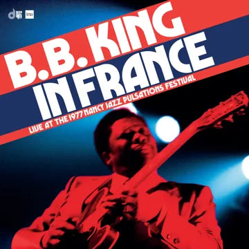 B.B. King In France: Live at the Nancy Jazz Pulsations Festival (1977) - RSD BF 2024