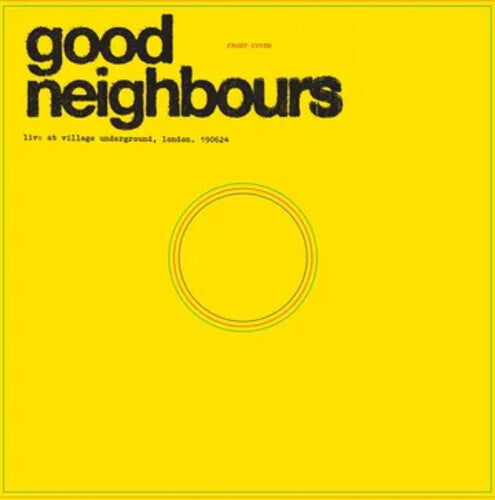 GOOD NEIGHBOURS Live At Village Underground New Vinyl RSD 2025