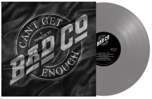 BAD COMPANY Can't Get Enough: A Tribute To Bad Company (Silver Vinyl) New Vinyl LP