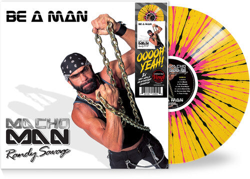 MACHO MAN RANDY SAVAGE Be A Man (Yellow, Black, and Pink Splatter Vinyl) New Vinyl LP