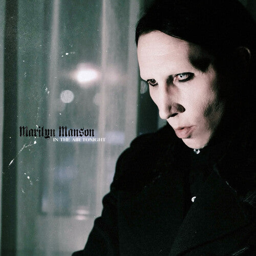 MARILYN MANSON In The Air Tonight 12" Picture Disc New Vinyl LP
