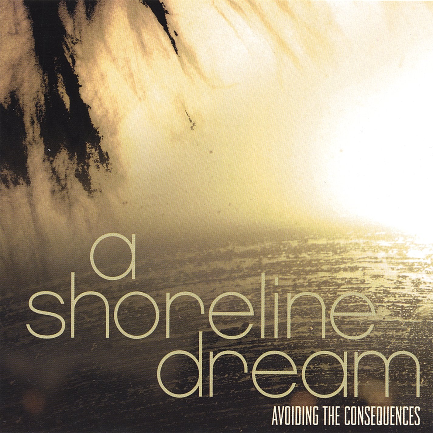 A SHORELINE DREAM Avoiding The Consequences CD, like new