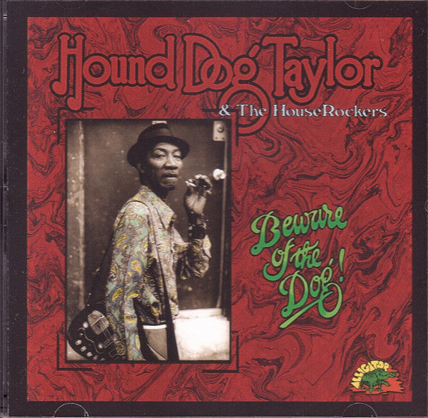 HOUND DOG TAYLOR & THE HOUSE ROCKERS Beware Of The Dog! Used CD Like New