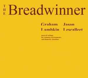 GRAHAM LAMBKIN JASON LESCALLEET The Breadwinner CD, cd very good plus