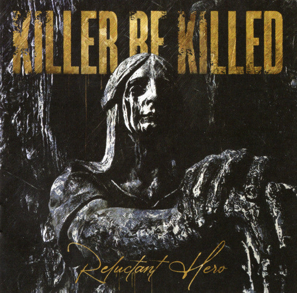 KILLER BE KILLED Reluctant Hero CD, like new