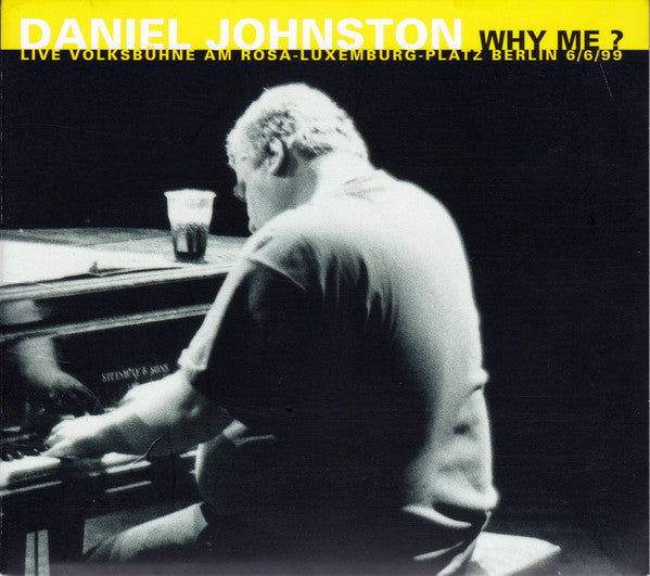DANIEL JOHNSTON Why Me? Live Volksbuhne AM Rosa-Luxemburg-Platz Berlin 6/6/99 Used CD, like new