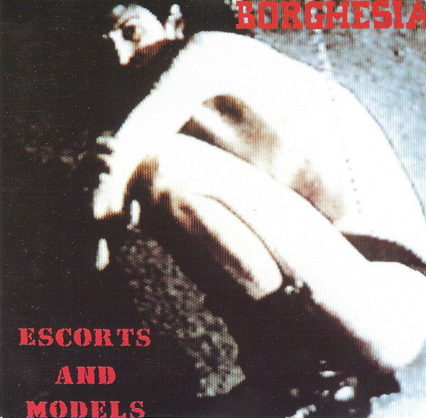 BORGHESIA Escorts And Models Used CD, VG+