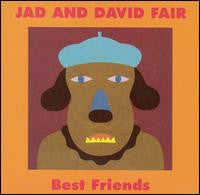 JAD AND DAVID FAIR Best Friends Used CD, VG+