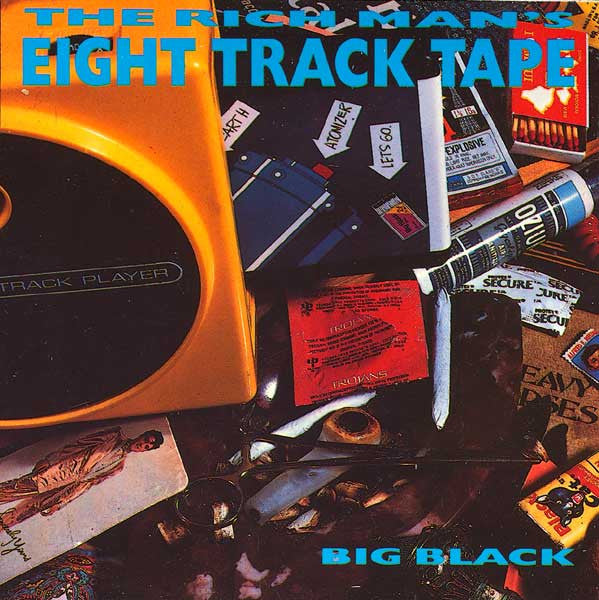 BIG BLACK The Rich Man's Eight Track Tape CD, like new