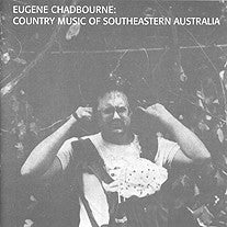 EUGENE CHADBOURNE Country Music Of Southeastern Australia Used CD, VG+