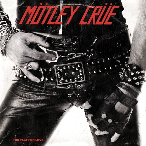 MOTLEY CRUE Too Fast For Love New Vinyl LP