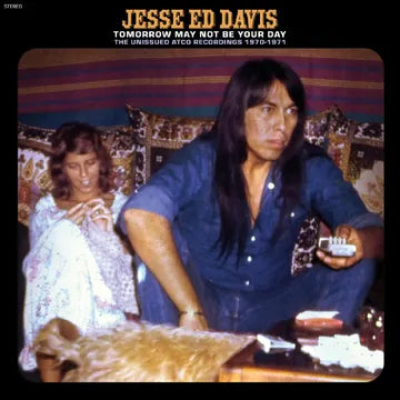 Jesse Ed Davis Tomorrow May Not Be Your Day--The Unissued Atco Recordings 1970-1971 - RSD BF 2024