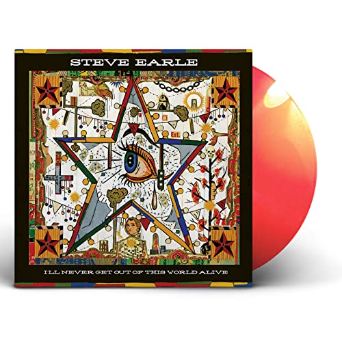 Steve Earle - I'll Never Get Out Of This World Alive (orange Vinyl) - Vinyl