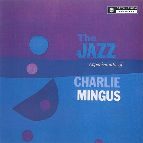 Charles Mingus - The Jazz Experiments Of Charles Mingus - Vinyl