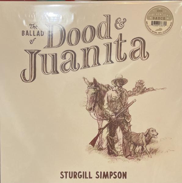 Sturgill Simpson - The Ballad of Dood & Juanita (Indie Exclusive Natural VINYL)