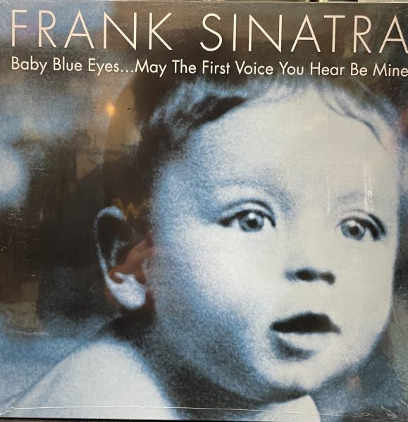 Frank Sinatra Baby Blue Eyes... May The First Voice You Hear Be Mine - New Vinyl