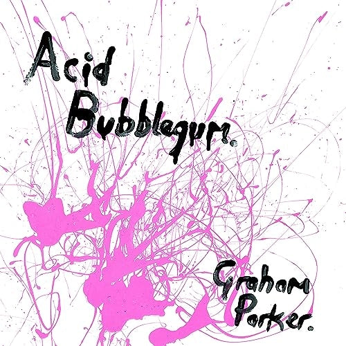 Graham Parker - Acid Bubblegum - Vinyl