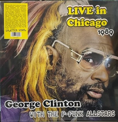 George Clinton with the P-Funk All Stars - Live in Chicago 1989 - Splatter Vinyl