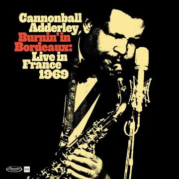 Cannonball Adderley - Burnin' In Bordeaux:  Live In France 1969 - RSD 2024 Vinyl