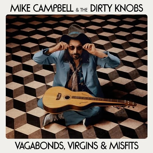 Mike Campbell & The Dirty Knobs - Vagabonds, Virgins & Misfits - Vinyl