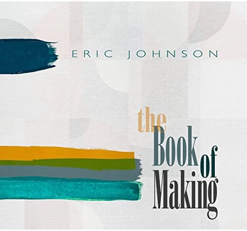 Eric Johnson - The Book Of Making - Vinyl