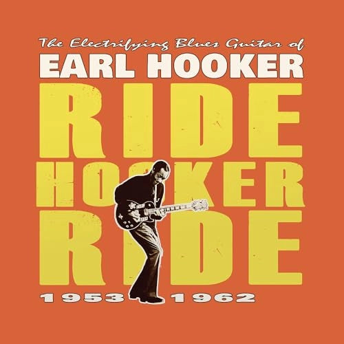 Earl Hooker - Electrifying Blues Guitar Of Earl Hooker: Ride Hooker Ride 1953-1962 - Vinyl